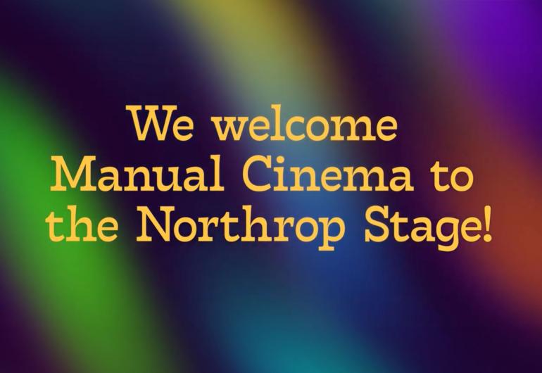 We welcome Manual Cinema to the Northrop Stage!