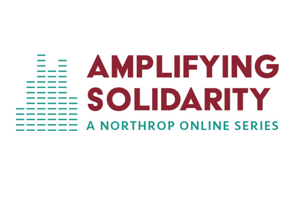 Amplifying Solidarity: A Northrop Online Series