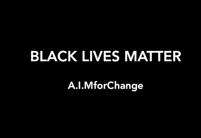 White words on a black background - Black Lives Matter A.I.M for Change