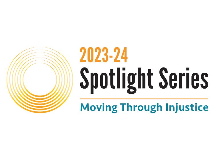 2023-24 Spotlight Series - Moving through Injustice logo