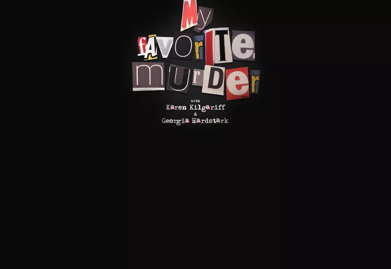 My Favorite Murder Live