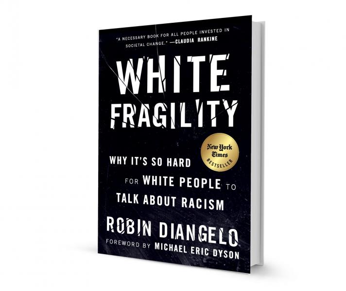 Book Cover: "White Fragility - Why it's so hard for white people to talk about racism" by Robin DiAngelo Forward by Michael Eric Dyson
